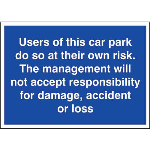 250X350MM USERS OF THIS CAR PARK DO SO AT THEIR OWN RISK - RIGID
