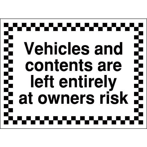 300X400MM VEHICLES AND CONTENTS ARE LEFT ENTIRELY AT OWNERS RISK - RIGID