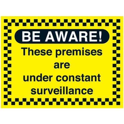 300X400MM BE AWARE THESE PREMISES ARE UNDER CONSTANT SURVEILANCE - RIGID