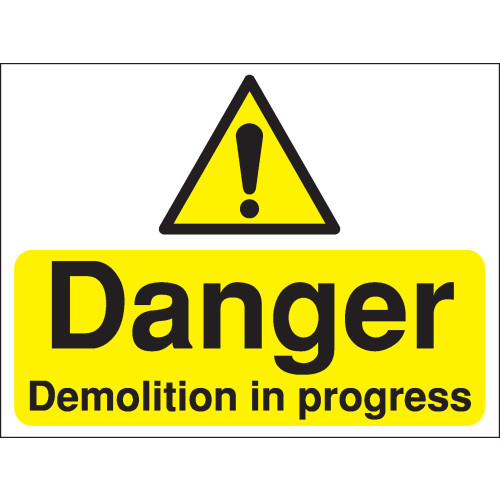 300X400MM DANGER DEMOLITION IN PROGRESS CONSTRUCTION SIGN - RIGID