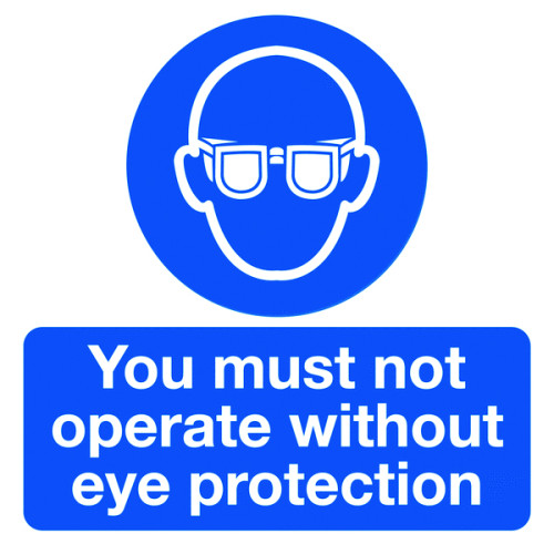 YOU MUST NOT OPERATE WITHOUT EYE PROTECTION - LABELS (PK/10)