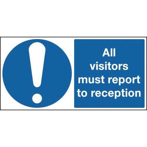 150X300MM ALL VISITORS MUST REPORT TO RECEPTION - RIGID