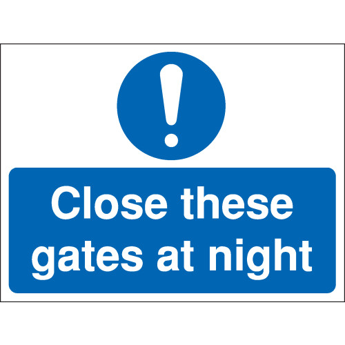 300X400MM CLOSE THESE GATES AT NIGHT CONSTRUCTION SIGN - RIGID