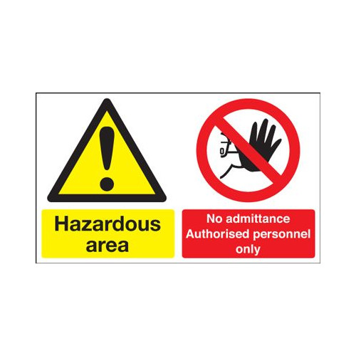 HAZARDOUS AREA NO ADMITTANCE AUTHORISED PERSONNEL ONLY