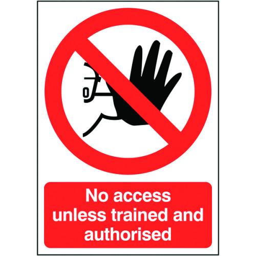 210X148MM NO ACCESS UNLESS TRAINED AND AUTHORISED - RIGID