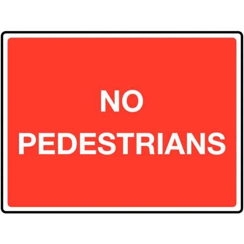 450 X 600MM NO PEDESTRIANS CLASS 1 REFLECTIVE TRAFFIC SIGN (POST)