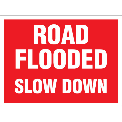 ROAD FLOODED SLOW DOWN - STANCHION SIGN