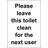 LEAVE THIS TOILET CLEAN FOR THE NEXT USER
