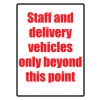 STAFF & DELIVERY VEHICLES ONLY BEYOND THIS POINT