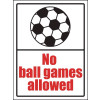 NO BALL GAMES ALLOWED SCHOOL SIGN