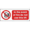 IN THE EVENT OF FIRE DO NOT USE THIS LIFT - ALUMINIUM