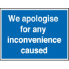 WE APOLOGISE FOR ANY INCONVENIENCE CAUSED
