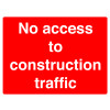 NO ACCESS TO CONSTRUCTION TRAFFIC - STANCHION SIGN