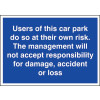 250X350MM USERS OF THIS CAR PARK DO SO AT THEIR OWN RISK - RIGID