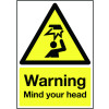 210X148MM WARNING MIND YOUR HEAD - RIGID