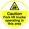 CAUTION FORK LIFT TRUCKS OPERATING IN THIS AREA - ANTI-SLIP