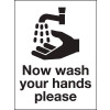200X150MM NOW WASH YOUR HANDS PLEASE - RIGID