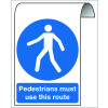 PEDESTRIANS MUST USE THIS ROUTE - ROLL TOP SIGN