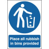 210X148MM PLACE ALL RUBBISH IN BINS PROVIDED - RIGID