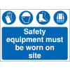 300X400MM SAFETY EQUIPMENT MUST BE WORN ON SITE CONSTRUCTION SIGN - RIGID