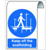 KEEP OFF THE SCAFFOLDING ROLL TOP SIGN
