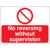 300X400MM NO REVERSING WITHOUT SUPERVISION CONSTRUCTION SIGN - RIGID