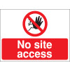 300X400MM NO SITE ACCESS CONSTRUCTION SIGN - RIGID