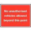 450 X 600MM NO UNAUTHORISED VEHICLES ALLOWED BEYOND THIS POINT CLASS 1 REFLECTIVE TRAFFIC SIGN (POST)