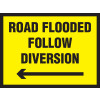 ROAD FLOODED FOLLOW DIVERSION ARROW LEFT - STANCHION SIGN