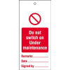 DO NOT SWITCH ON UNDER MAINTENANCE MAINTENANCE SAFETY TAG