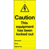 CAUTION THIS EQUIPMENT HAS BEEN LOCKED OUT MAINTENANCE SAFETY TAG